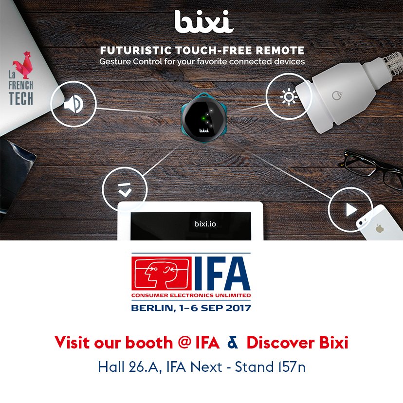 #Bixi will be at #IFA2017 in #Berlin with #FrenchTech #StartUps 
#SmartHome #DriverSafety #TouchFree #GestureControl 
Stand 157n - Hall 26.A
