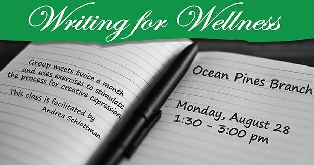 WorcesterLib's tweet photo. Join us TODAY, Aug 28 at the Ocean Pines Branch for "Writing for Wellness!" #MDLibraries #LibrariesTransforms https://t.co/cVjsUzGgZD