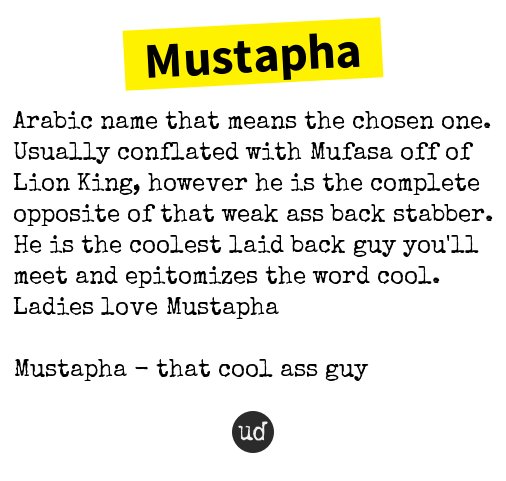 Urban Dictionary on X: @DareFrozy Mustapha: Arabic name that means the  chosen one. Usually conflat    / X