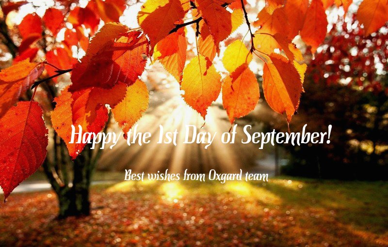 Oxgard congratulates all who´re going to school with coming 1st of Sept. This day of Autumn is a special stage of life in everyone´s heart