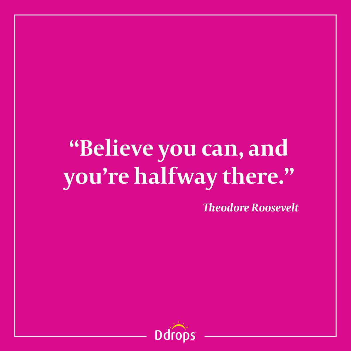 Ddrops's tweet image. Believe you can this Monday. #DropQuote #QOTD #MondayMotivation
