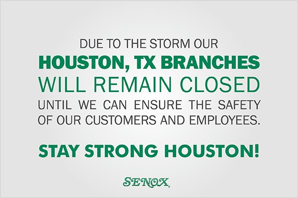 SenoxCorp's tweet photo. Due to the storm our Houston Branches will remain CLOSED until we can ensure the safety of our customers and employees, STAY STRONG HOUSTON! https://t.co/CjLGqviBc3