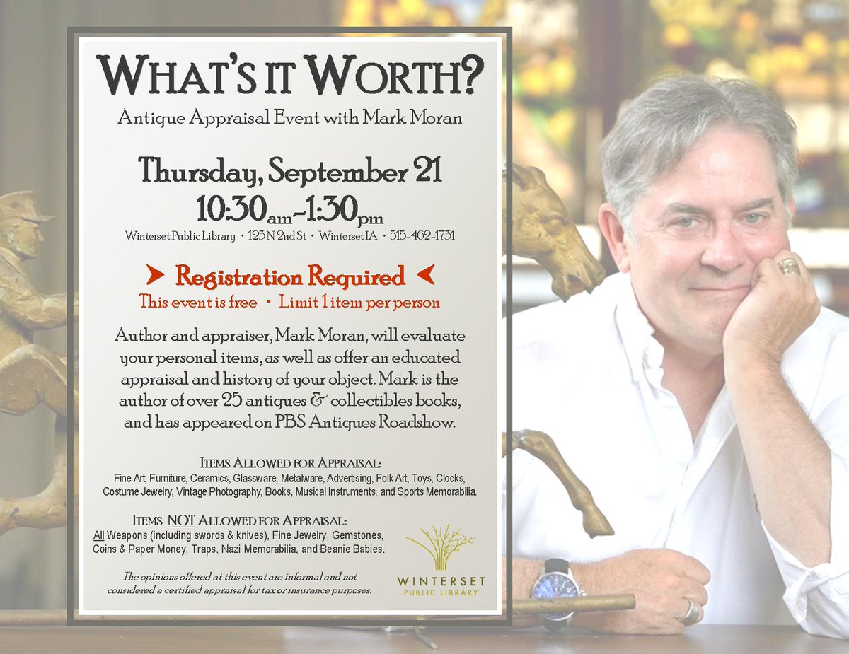 WHAT'S IT WORTH? Antiques appraisal w/ Mark Moran.  Registration begins Sept 1.  Space is limited. See photo for details.