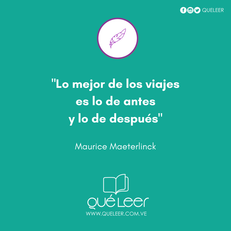 RT <a href="/QueLeer/">¿QuéLeer?</a>: "Lo mejor de los viajes es lo de antes y lo de después"  Maurice Maeterlinck 🖊️