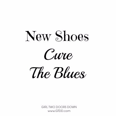 gtddshoes's tweet photo. You all know this, right? "New #shoes cure the blues." #quoteoftheday https://t.co/3t9Io6uftQ