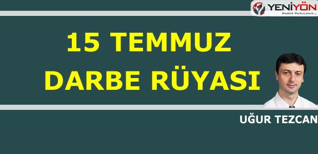 15 TEMMUZ DARBE RÜYASI - yeniyon24.com/15-temmuz-darb…