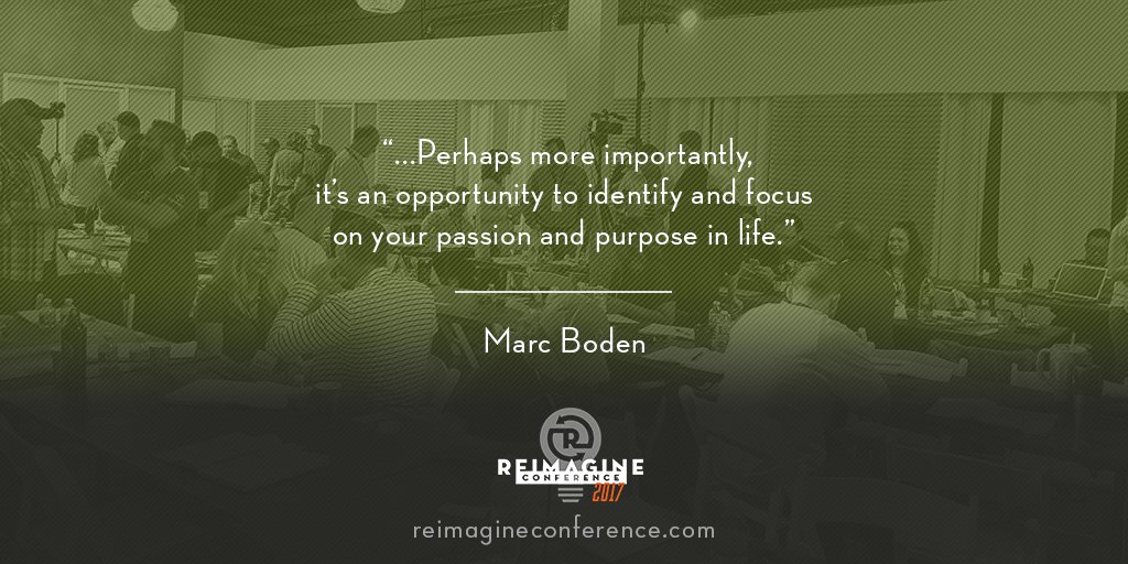 ReimagineWrkshp's tweet photo. “...it's an opportunity to identify and focus on your passion and purpose in life.” #MarcBoden #reimagineconf #takeaway #2016Highlight https://t.co/pJG9h7kJQT