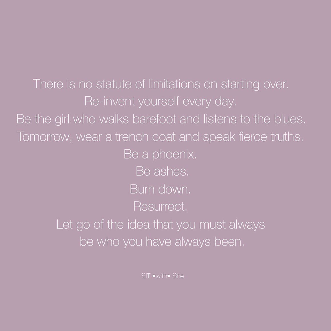 sitwithshe's tweet photo. Choose to be who YOU have always been! Transformation is a beautiful messy process. Begin Again, as many times as U need. This is UR Story. https://t.co/1mczVDefik