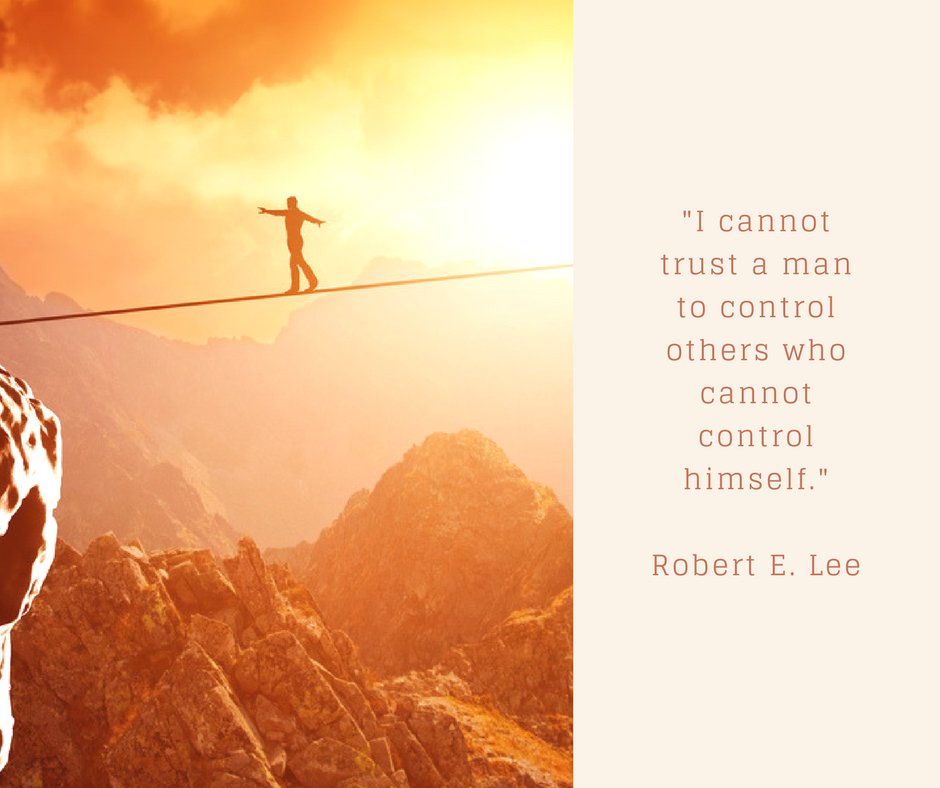MrResult's tweet photo. "I cannot #trust a man to control others who cannot #control himself." Robert E. Lee #quote https://t.co/cRXnHeH83g