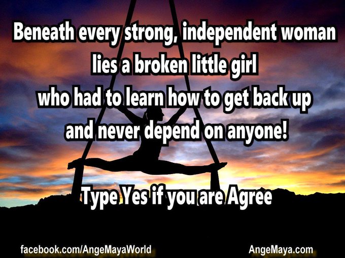 【#AngeMaya】Beneath every strong, #independentWoman lies a broken little girl who had to learn how to