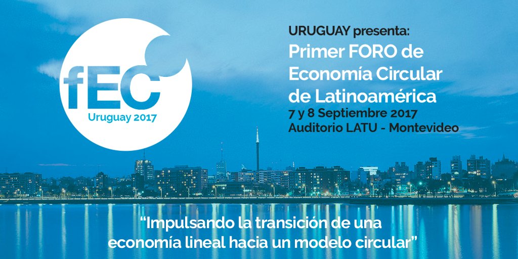 CircularEClub's tweet image. The 1st #CircularEconomy Forum in Latin America, taking place on 7-8 Sep 2017, Montevideo, @fECuruguay #fECuruguay circulareconomyclub.com/circular-econo…