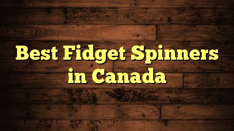 ModePunks's tweet image. Best Fidget Spinners in Canada canada.top10best.deals/fidget-spinner… #Toys #FidgetSpinners