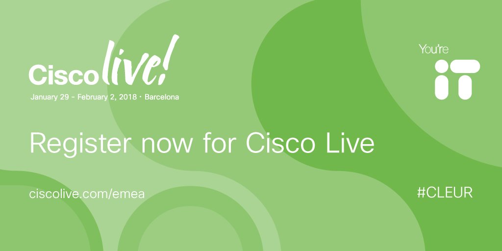 Registration for Cisco Live 2018, Barcelona is open! Click here to get you #CLEUR pass! cs.co/60128InKn