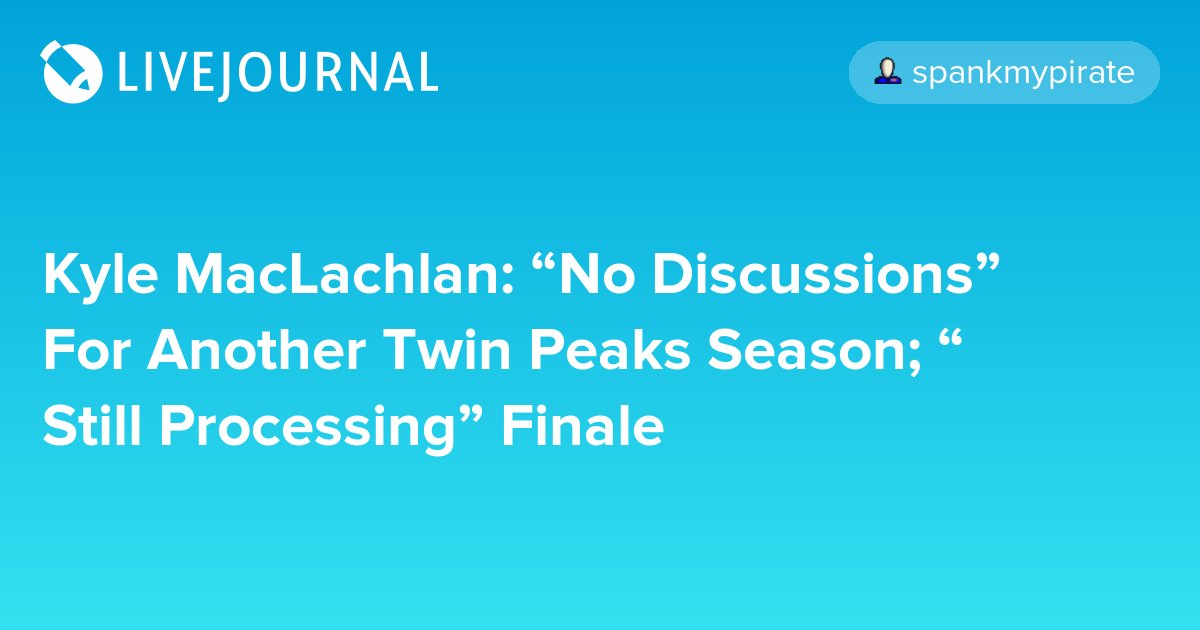 ohnotheydidnt's tweet photo. Kyle MacLachlan: “No Discussions” For Another Twin Peaks Season; “Still Processing”… https://t.co/mylJdHWdUJ #televisionshowtime #interview https://t.co/MQlCLcXpIz