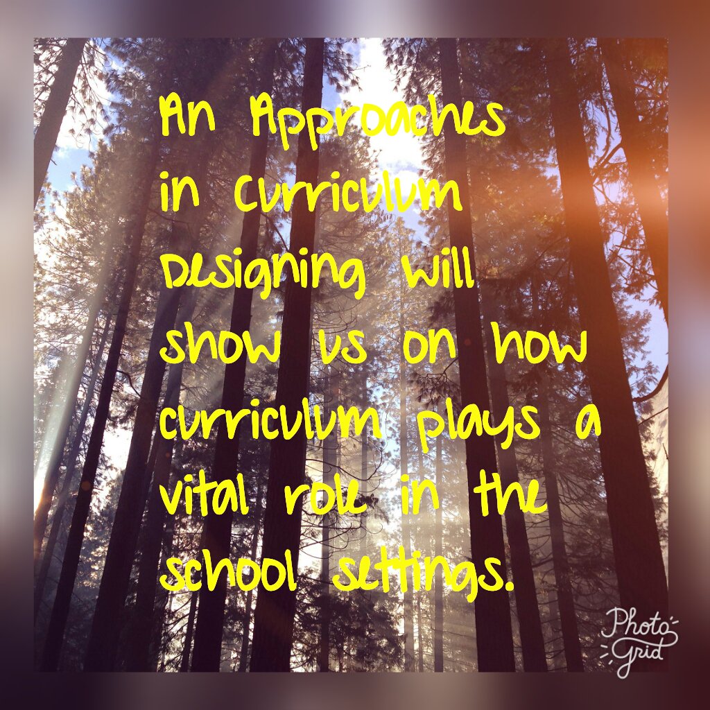 AnneAmazingMe1's tweet photo. An Approaches in Curriculum Designing will show us on how curriculum plays a vital role in the school settings.#M3L2 https://t.co/z3WrcUbeUN