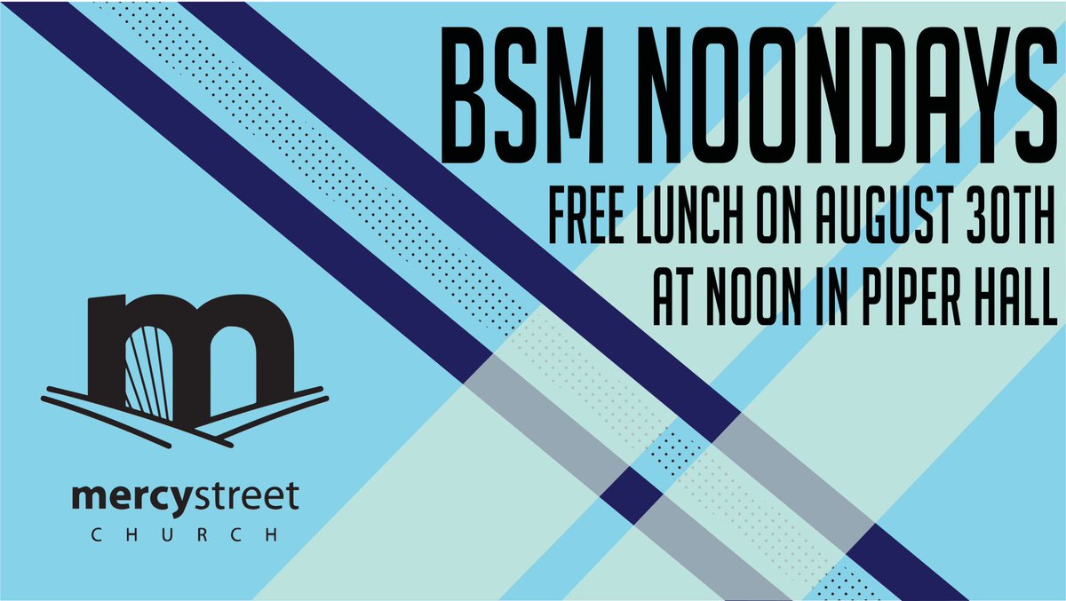 1st BSM Noondays lunch is tomorrow at 12 in Piper! Mercy Street Church is hosting it. We'll be having tamales and chips &amp; salsa.