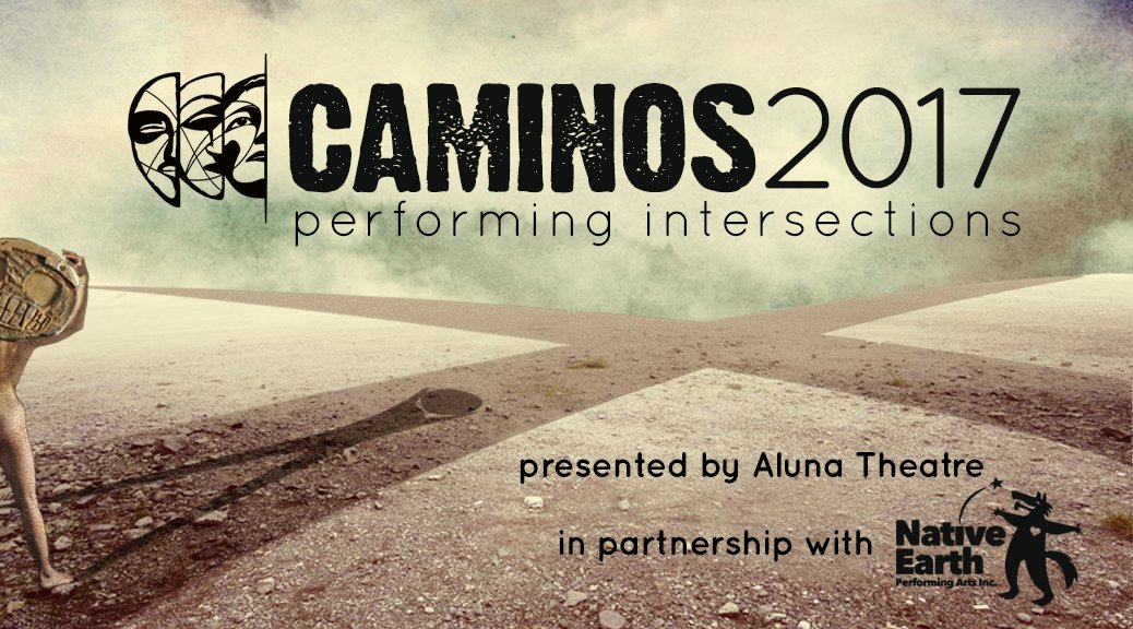 AlunaTheatre's tweet photo. Today we announced our full programming for CAMINOS 2017, coming Oct 4-8 to #AkiStudio @NativeEarth! Info &amp; tickets: https://t.co/eGKciykXgd https://t.co/pzEHsgDrsA