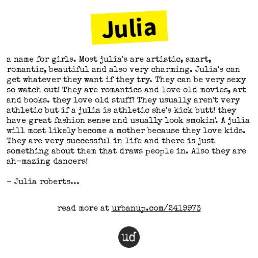 Urban Dictionary On Twitter Julia A Name For Girls Most Julia S Are Artistic Smart Rom Https T Co Nzo4ffgxlw