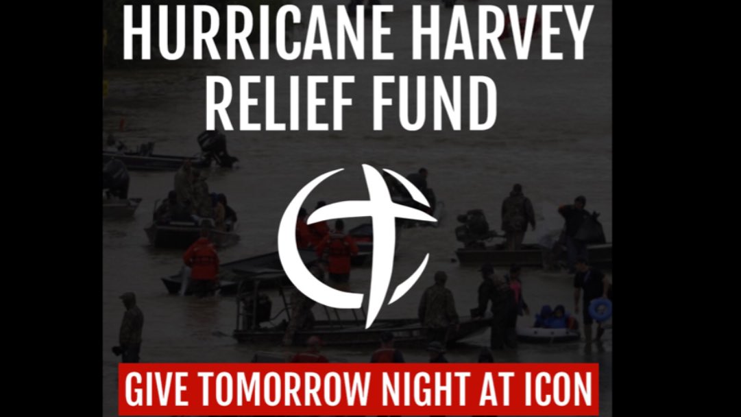 Tomorrow night at ICON we will be taking an offering to help the victims of Harvey. There will be a competition between MS/HS.