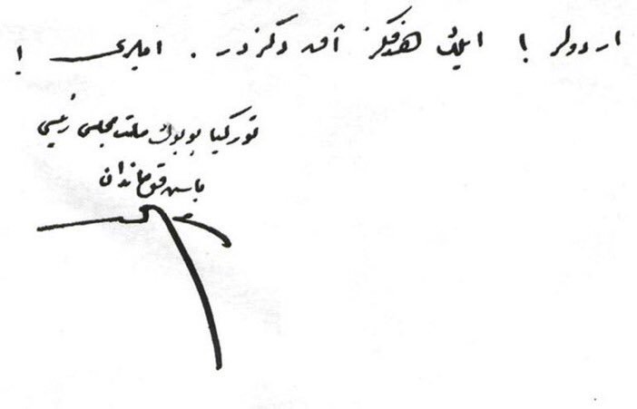 "Ordular! İlk hedefiniz Akdeniz’dir. İleri!"
İmza: Türkiye Büyük Millet Meclisi Reisi Başkumandan Mustafa Kemal.