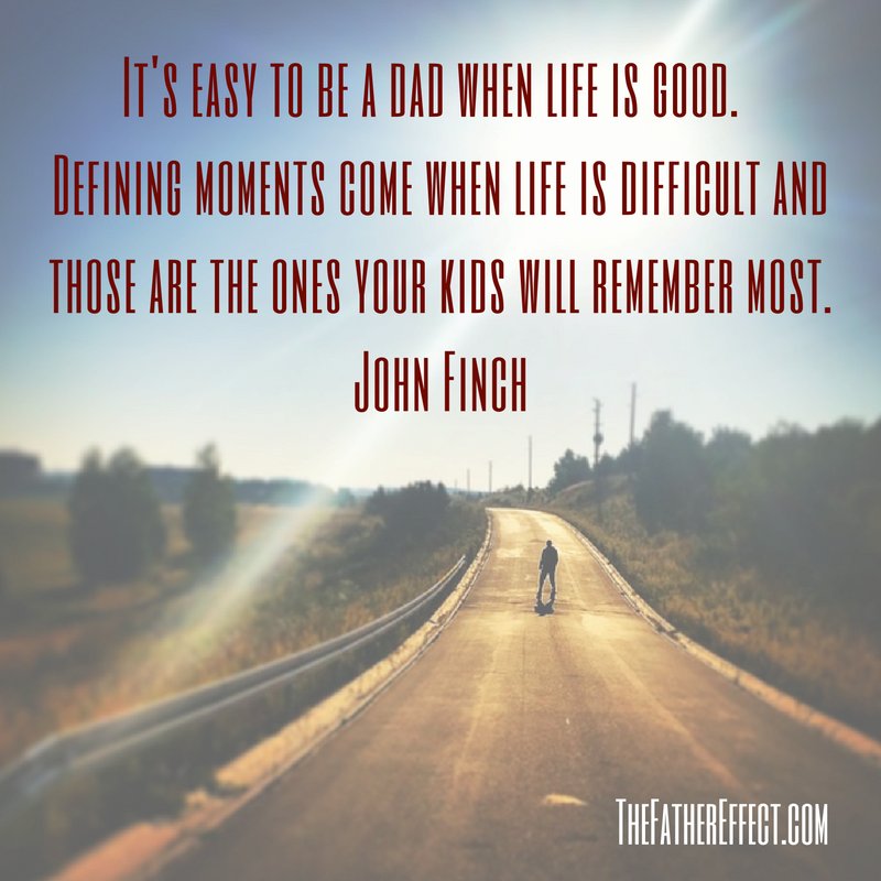 EncouragingDads's tweet photo. It's easy to be a dad when life is good. Defining moments come when life is difficult &amp; those are the ones your kids will remember most. https://t.co/uB7UgAWCFn