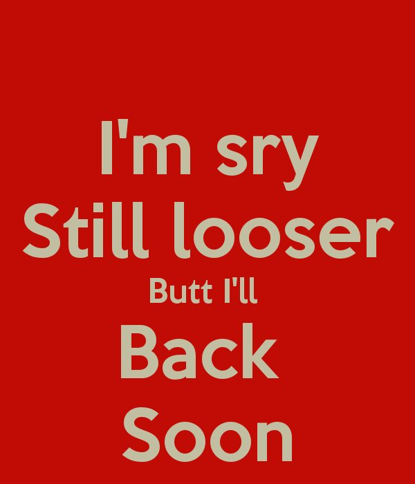 CharmingLooser's tweet photo. I'm sry #Still #looser Butt I'll Back #Soon https://t.co/zGuK323AQ7