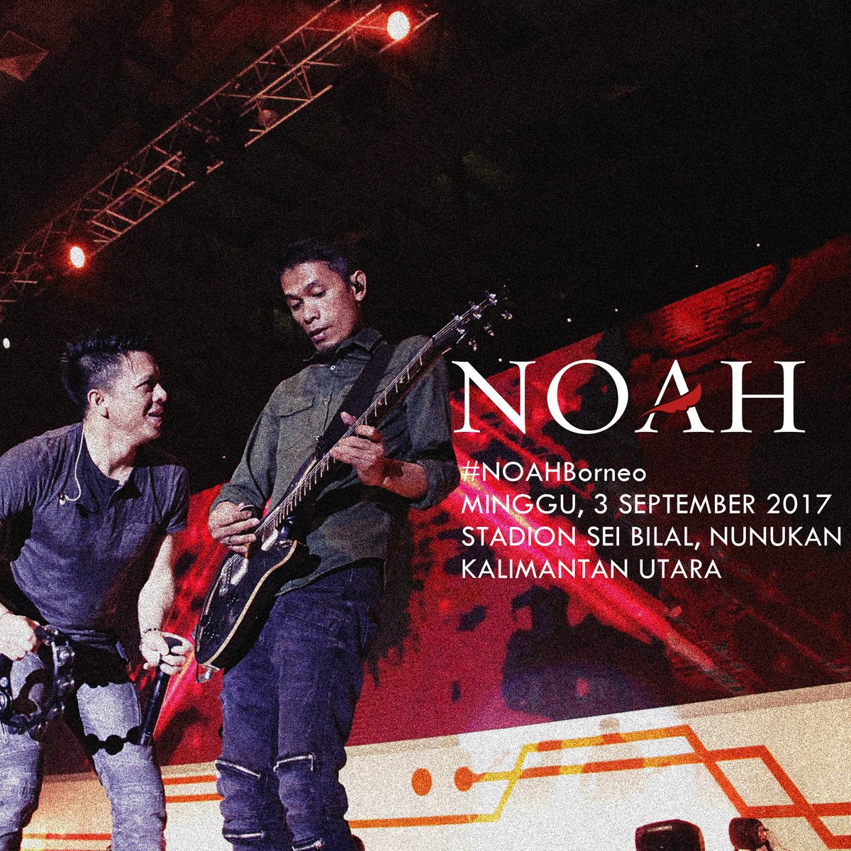 #NOAHSchedule MINGGU, 3 SEPTEMBER 2017 | Stadion Sei Bilal, NUNUKAN, Kalimantan Utara | Start 7PM | #NOAHBorneo