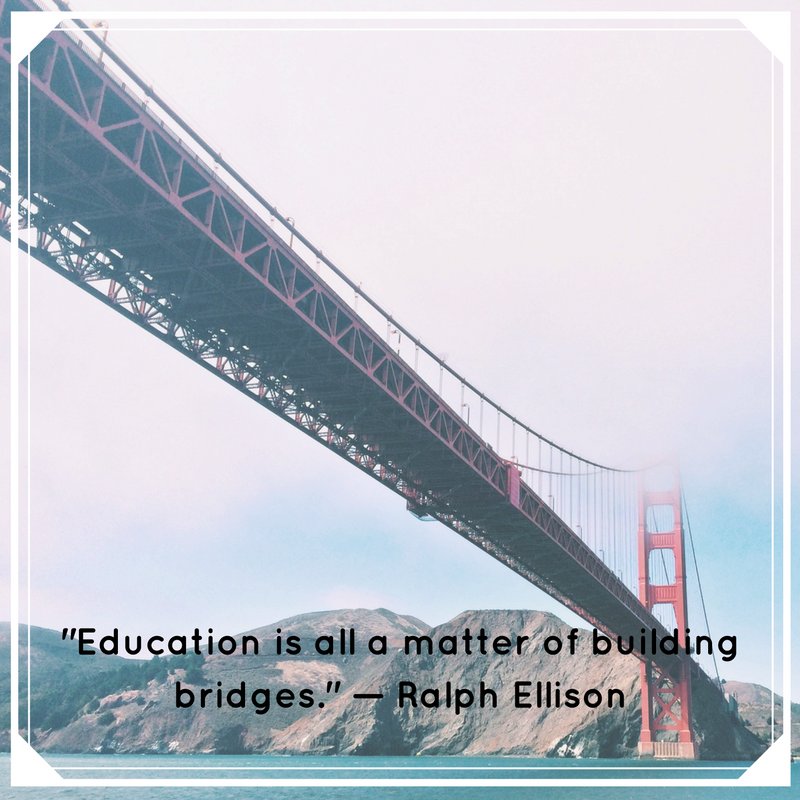 consult_clear's tweet photo. "#Education is all a matter of #BuildingBridges." — Ralph Ellison #teachingquotes #educationquotes #quoteoftheday https://t.co/YalUWTZCDP