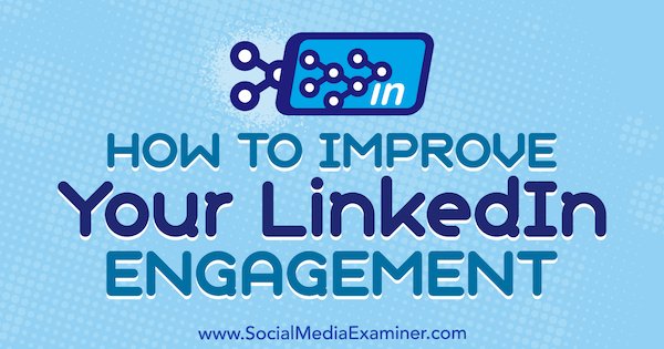SMExaminer's tweet image. Discover 5 simple tactics to increase your LinkedIn engagement 📈 😁bit.ly/2xwMKIx by @espirian #LinkedIn #socialmedia