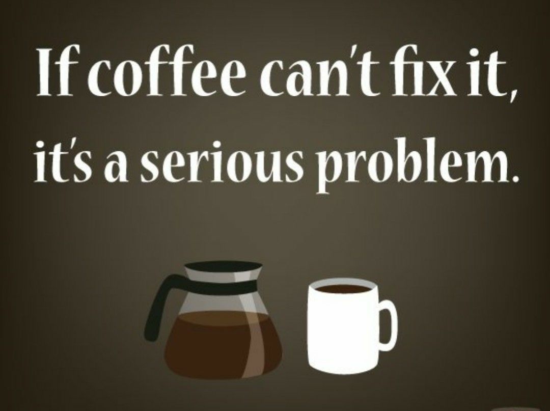 Coffee is a lifesaver in my house