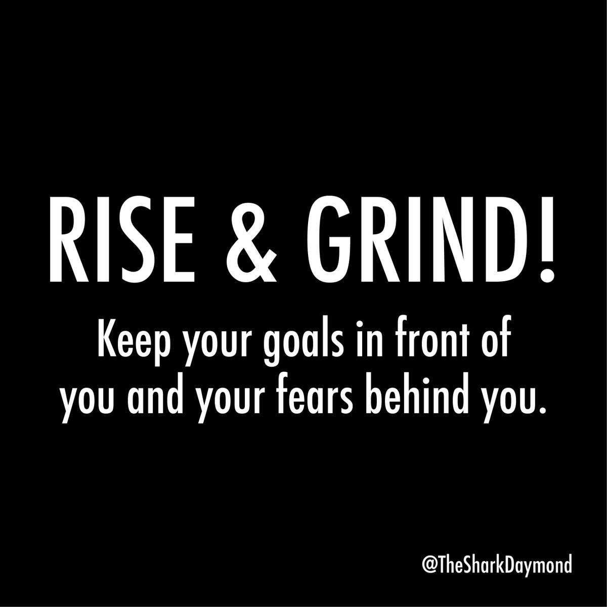 Rise &amp; Grind!