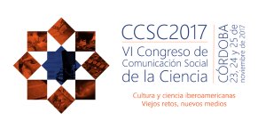 VI Edición del Congreso de Comunicación Social de la Ciencia. 23-25 noviembre 2017, Córdoba uco.es/ccsc2017/