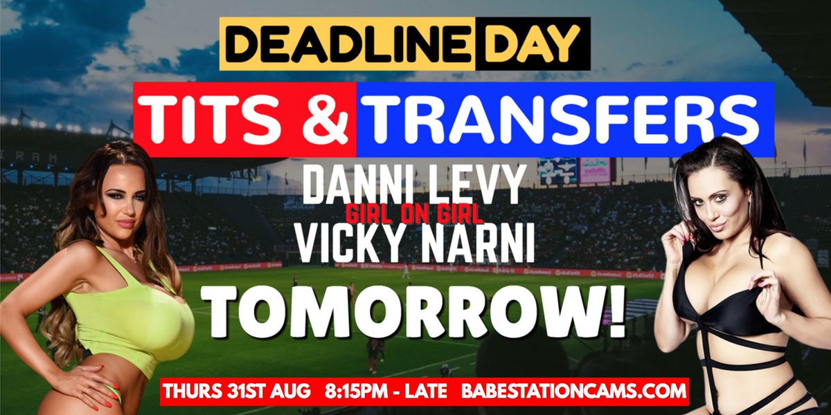 #DeadlineDay ⚽️
It's Tits &amp; Transfers at Babestation Cams tomorrow!
Forget about @JimWhite, Danni Levy &amp; @VickyNarni will be your hosts 😉 https://t.co/Ft5FLJFxE7