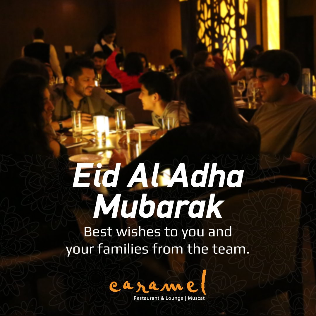 caramel_muscat's tweet photo. Wishing you and your families a blessed #EidAlAdha on behalf of the #CaramelMuscat team. We hope to see you over the long weekend #Muscat https://t.co/hwyZiK4Kac