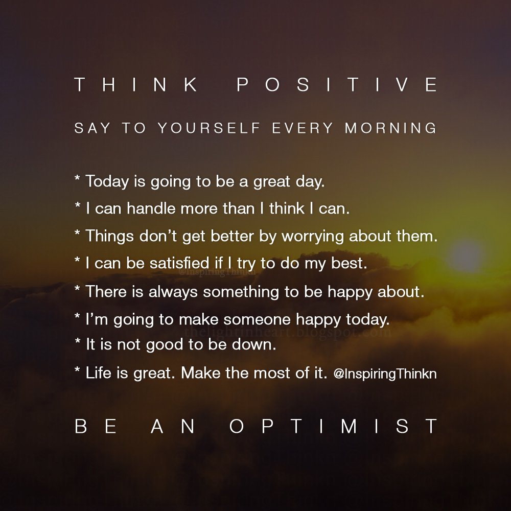 Roy T Bennett Think Positive Say To Yourself Every Morning Roy T Bennett Think Positive Say To Yourself Every Morning