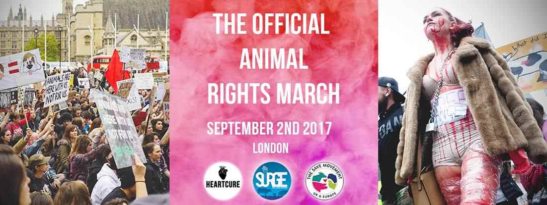 THE OFFICIAL ANIMAL RIGHTS MARCH, London, Sat 2nd Sept. meeting point Achilles Way W1K 1AB.