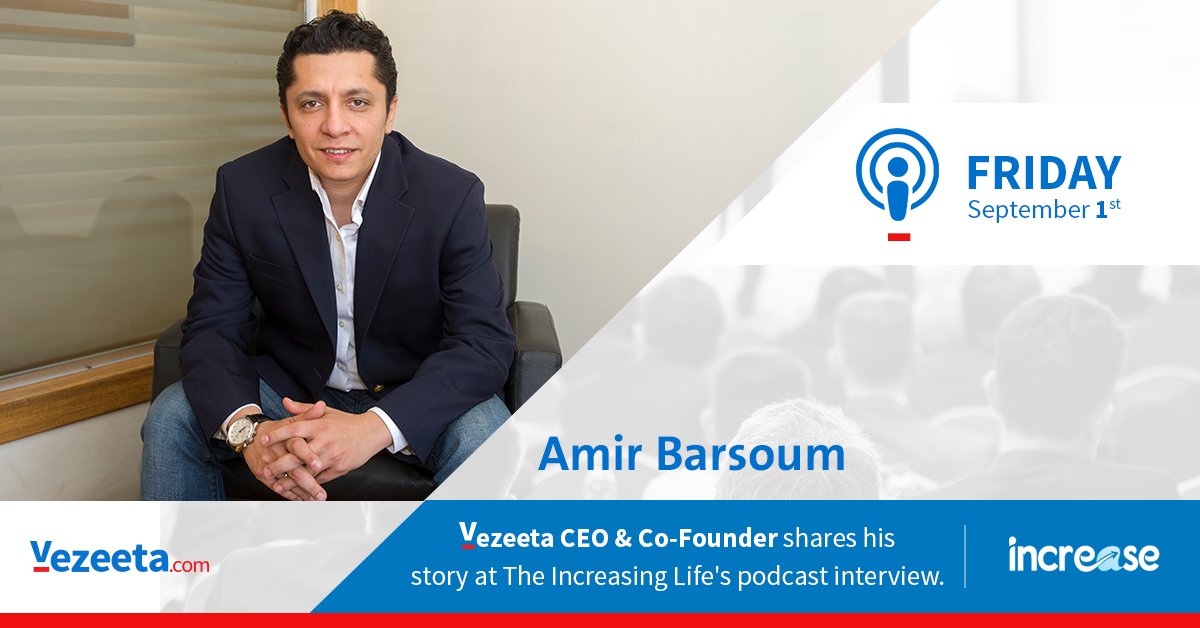 Amir Barsoum, Vezeeta CEO shares his #success_story, learned lessons, &amp; much more at The Increasing Life podcast interview with <a href="/increaseeg/">بودكاست حياة اكتر</a>