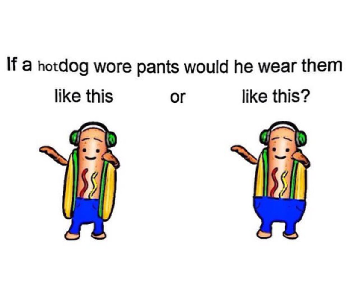 Have fun топик. If a Tank Wore Pants would he Wear them. This is Jake he is wearing. This are your Pants. Hot dog wear