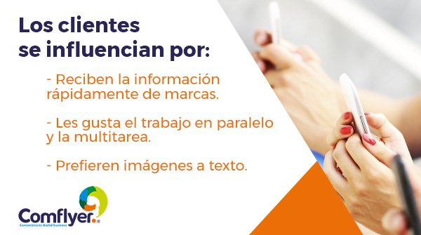 Las nuevas generaciones de clientes se influencian por 3 principales factores
