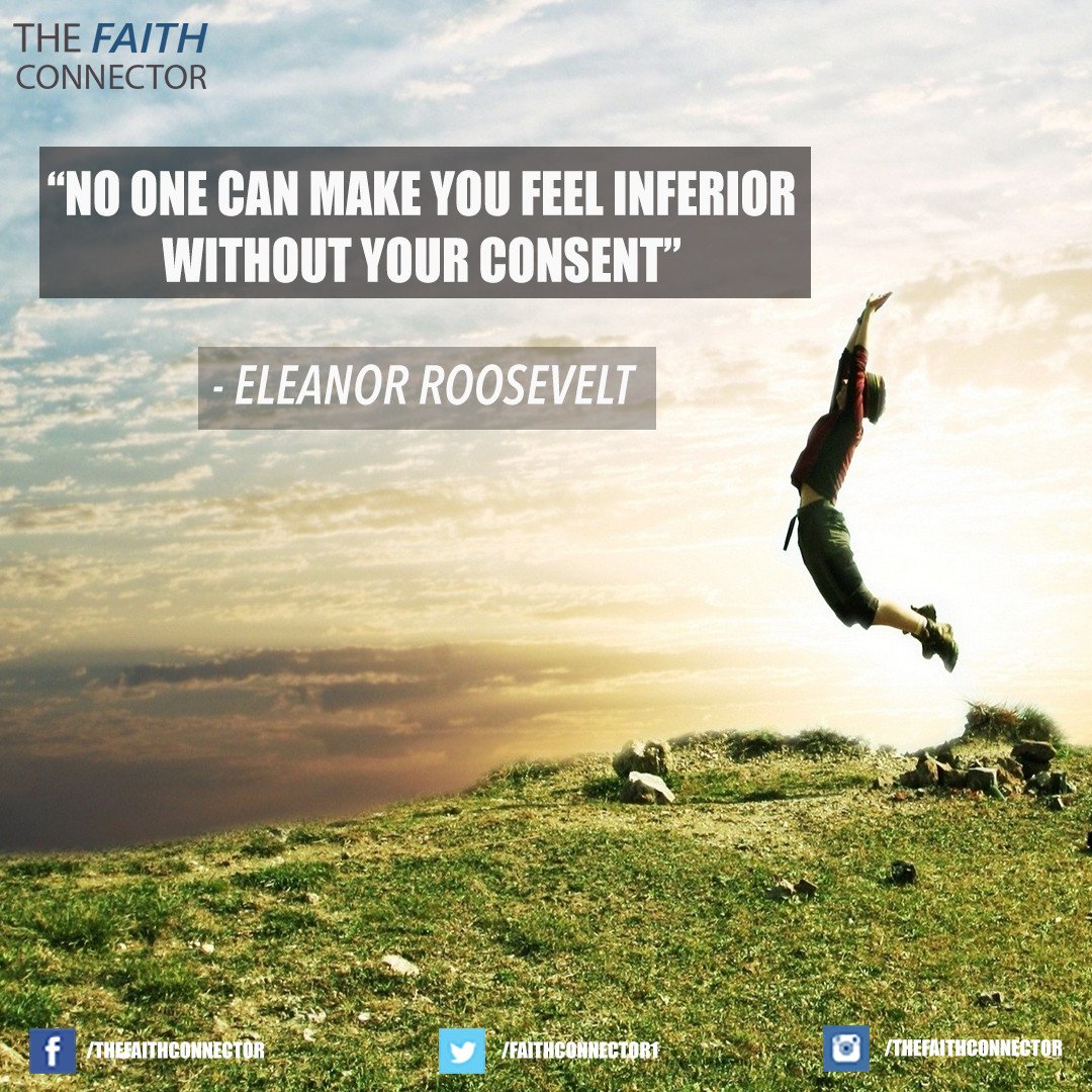 FaithConnector1's tweet photo. "No one can make you feel inferior without your consent." - Eleanor Roosevelt #inspirational #quote #motivational #strength #success #growth https://t.co/tWnWBwS97A