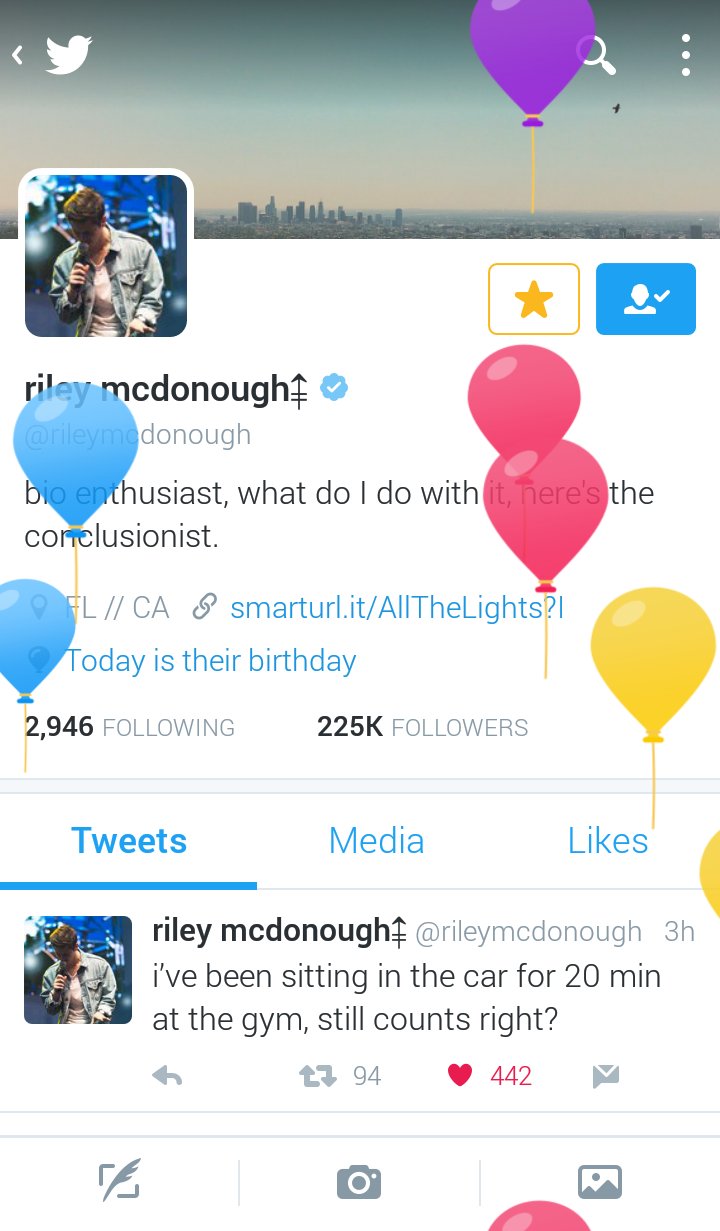 Happy birthday Riley McDonough The balloons are so cute as you are  