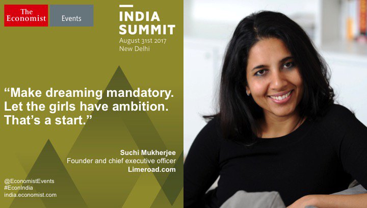Suchi Mukherjee <a href="/limeroadcom/">LimeRoad.com</a> says "Make dreaming mandatory. Let the girls have ambition. That’s a start." #EconIndia