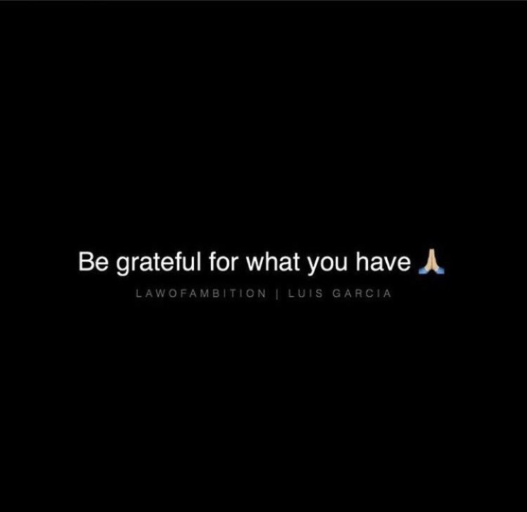 You can be anything you want to be in this world.... JUST DON'T BE UNGRATEFUL!