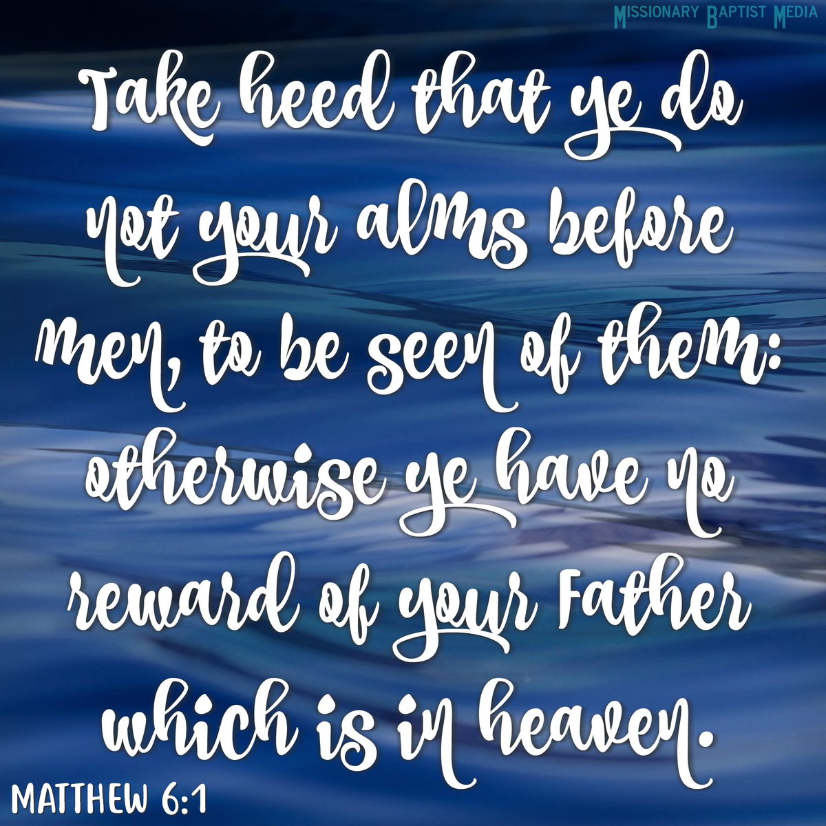 MissBaptMedia's tweet photo. Matthew 6:1-6

#MissionaryBaptistMedia #Matthew6 #TheyHaveTheirReward #Ephesians2 #LestAnyManShouldBoast https://t.co/uQ5pIbTMEg