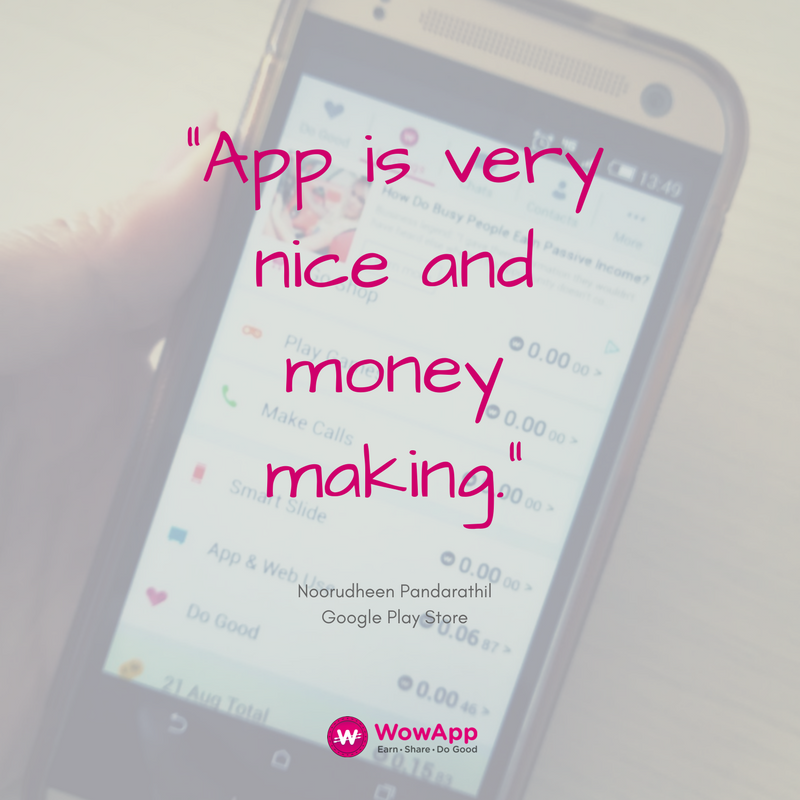 WowAppOfficial's tweet photo. "App is very nice and money making." - Noorudheen Pandarathil, Google Play Store #WowAppReview #happyWower #EarnMoney #EarnShareDoGood https://t.co/3MRqxJEI4L