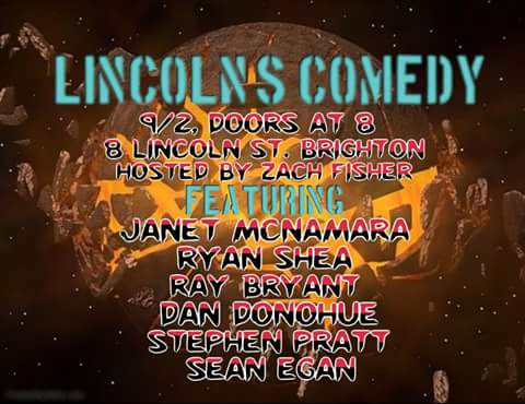 ZachFisherComic's tweet photo. Saturday we are back. Lincoln's #Comedy with @10gallonMrAlan @ryanXshea @rayswaystation @TheStephenPratt and oh so many more. #bostoncomedy https://t.co/bNwaLIZPin