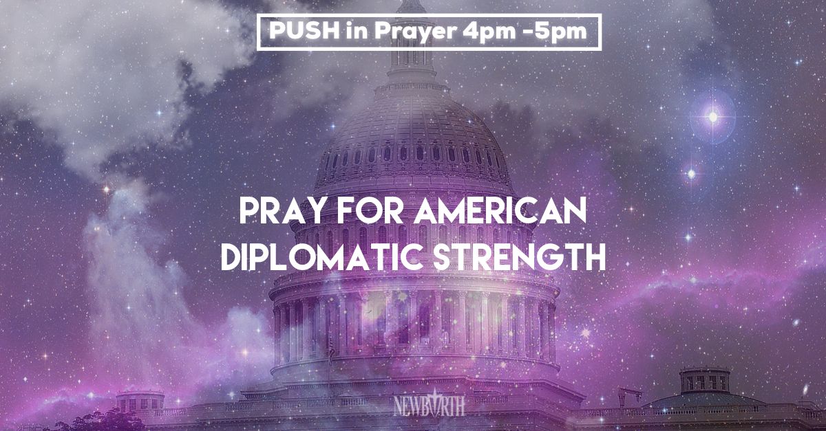 newbirthmbc's tweet photo. Pray for American diplomatic strength. #PushInPrayer #NewBirthPrays https://t.co/6c6hKctXTL