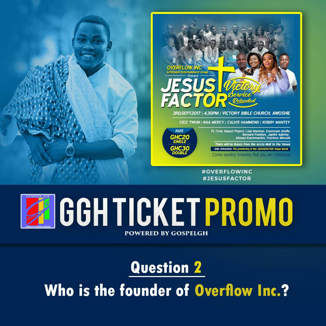 GospelGh's tweet photo. #GGhTicketPromo | #JesusFactor

Question 2:
WHO IS THE FOUNDER OF OVERFLOW INC?

Answer correctly to WIN free ticket.

#GospelGh https://t.co/PzWD1t1ksE