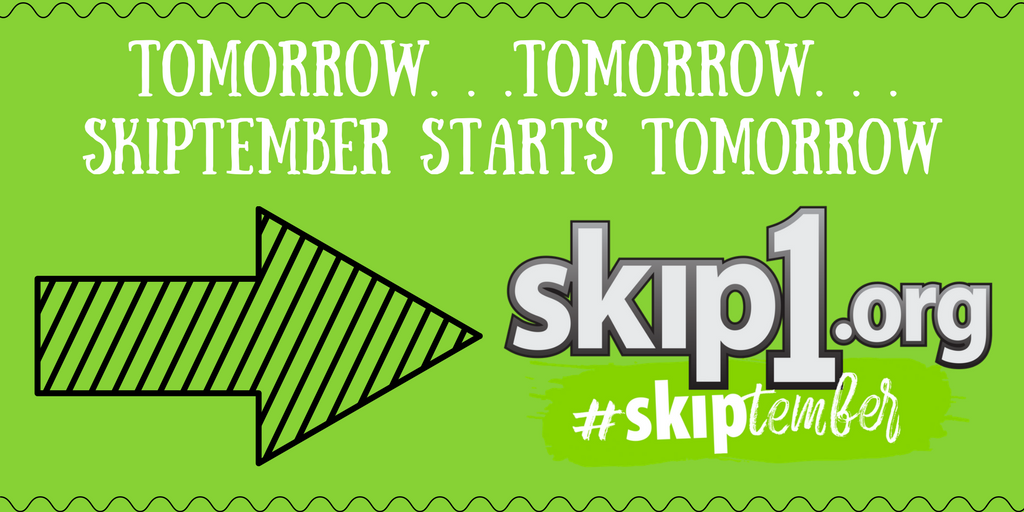 skip1's tweet photo. #Skiptember starts tomorrow!! Get ready! #Skiptember2017 #Skip1 #SkipIt #SkipSomething https://t.co/XQayx9UytZ