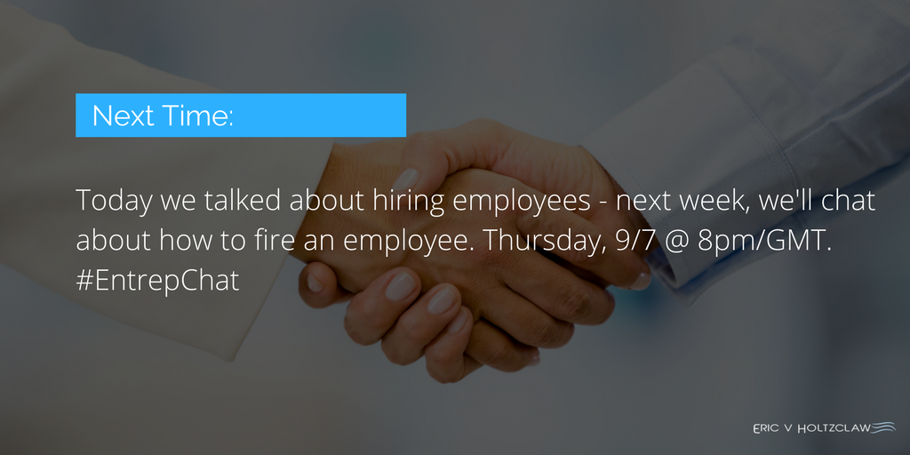eholtzclaw's tweet image. Today we talked about #hiring #employees... but what happens when you need to let someone go? We'll discuss! 9/7 @ 8pm/GMT. #EntrepChat